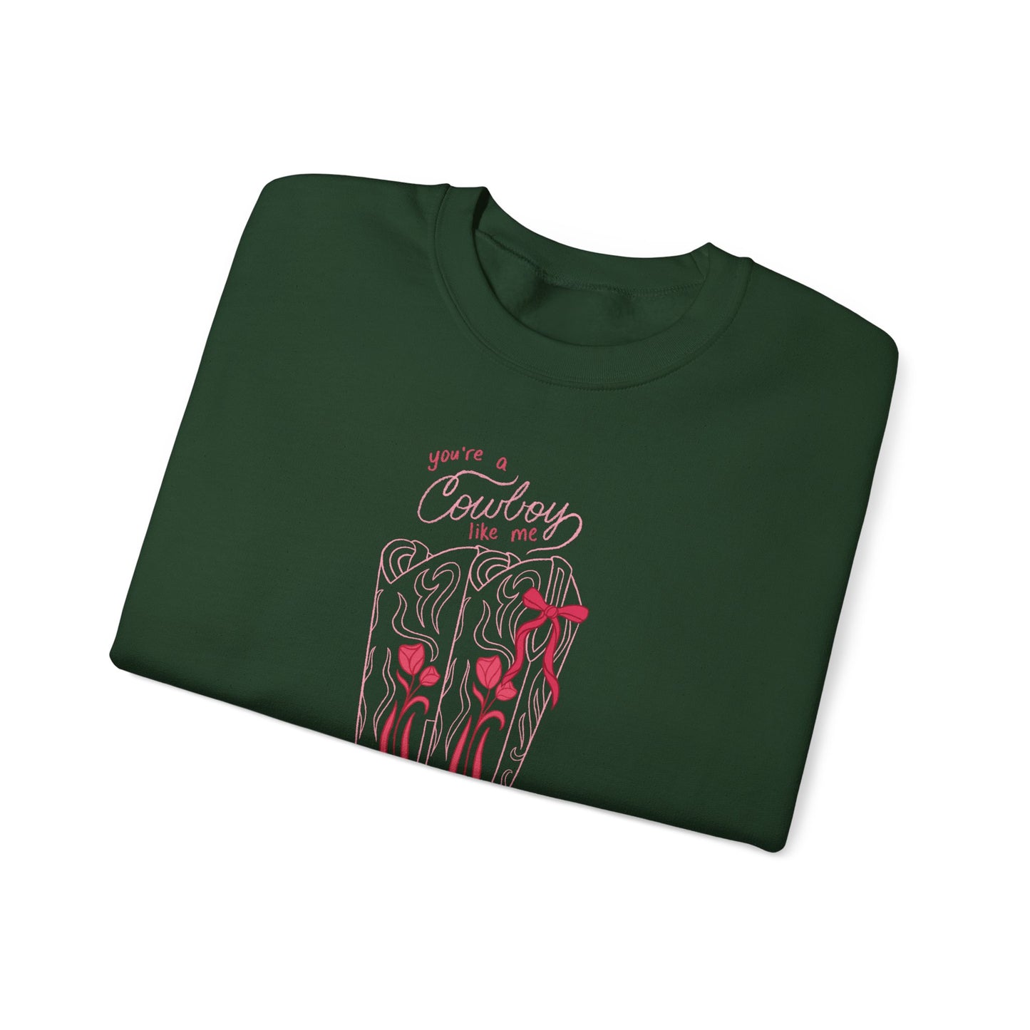 You’re a Cowboy Like Me Sweatshirt | Cowboy Romance Crewneck