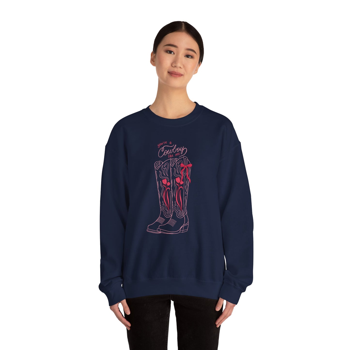 You’re a Cowboy Like Me Sweatshirt | Cowboy Romance Crewneck