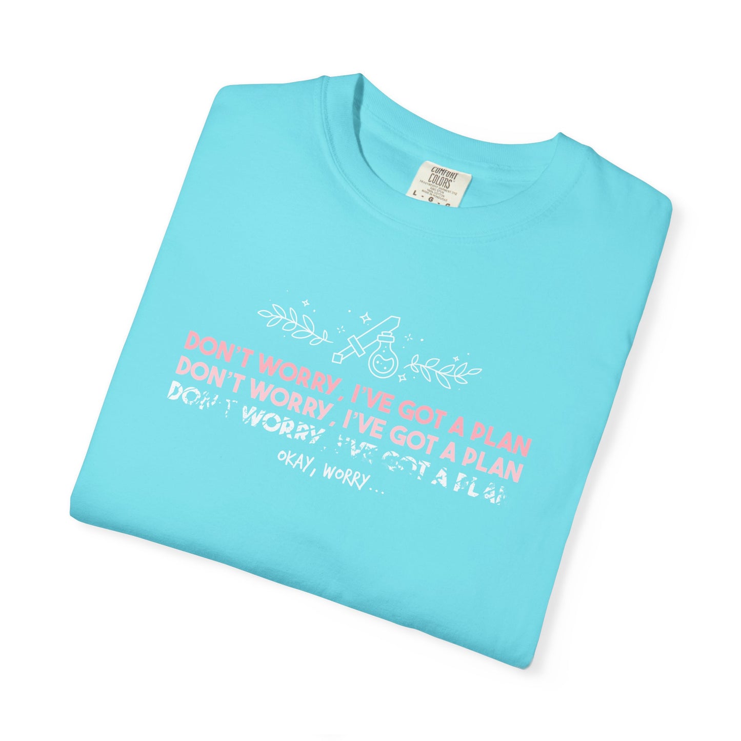 "Don't Worry, I’ve Got A Plan" Pastel Graphic Tee