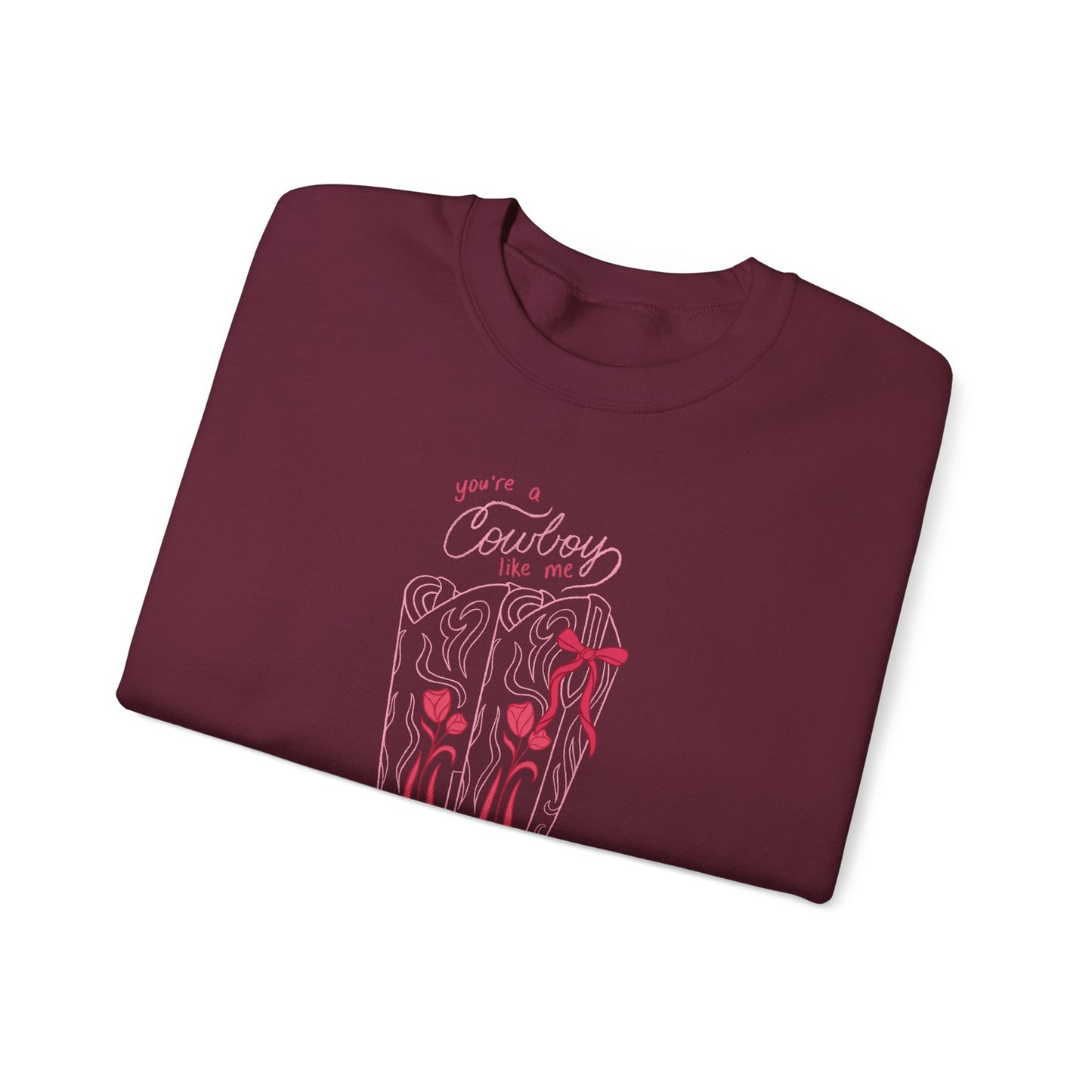 You’re a Cowboy Like Me Sweatshirt | Cowboy Romance Crewneck