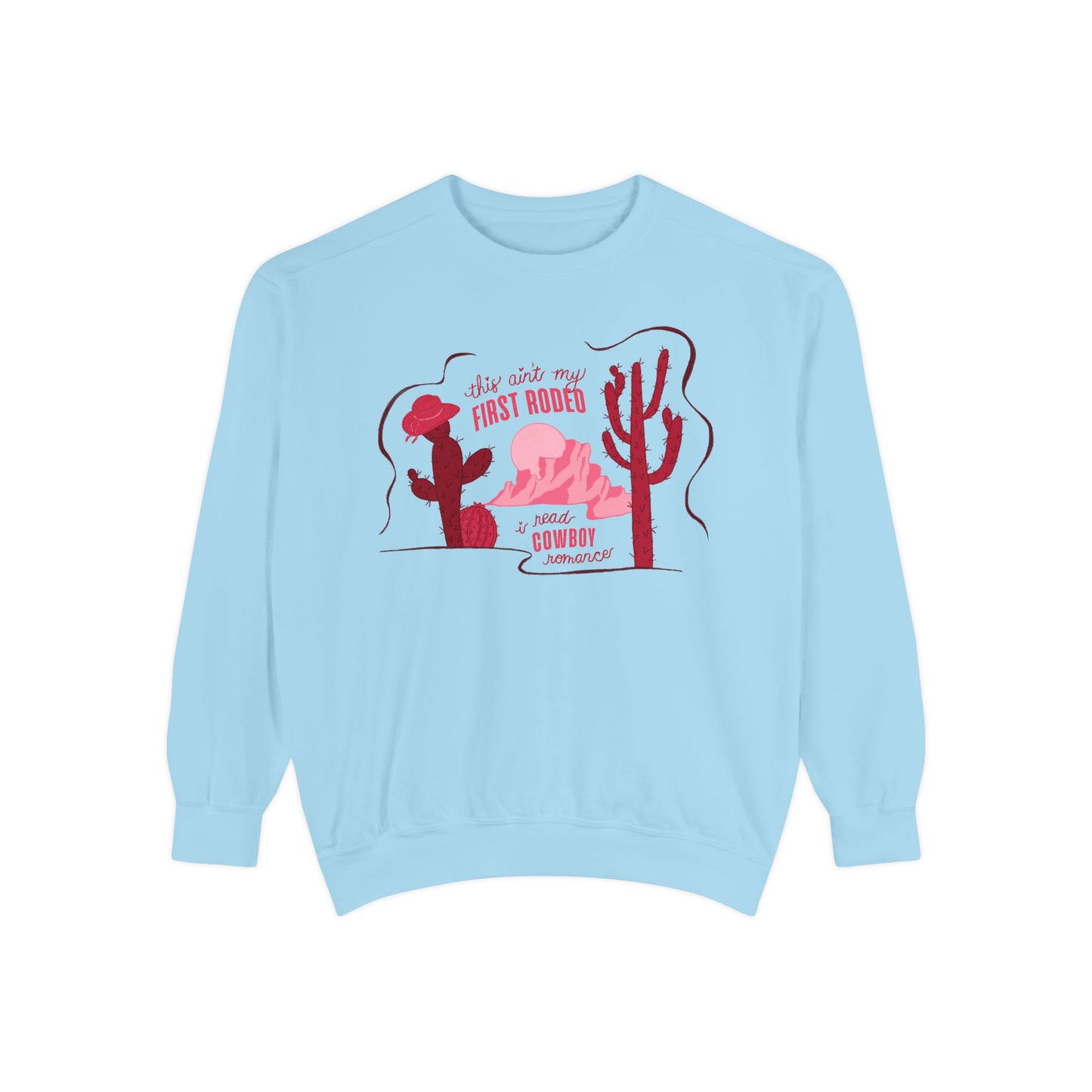 This Ain’t My First Rodeo Sweatshirt | Cowboy Romance Reader Crewneck