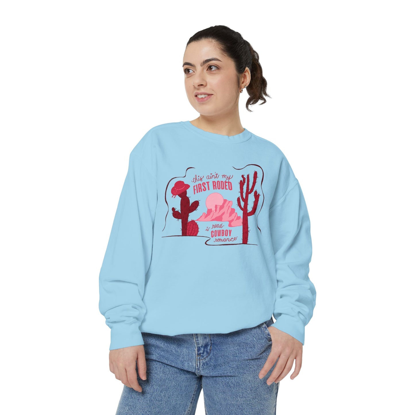This Ain’t My First Rodeo Sweatshirt | Cowboy Romance Reader Crewneck