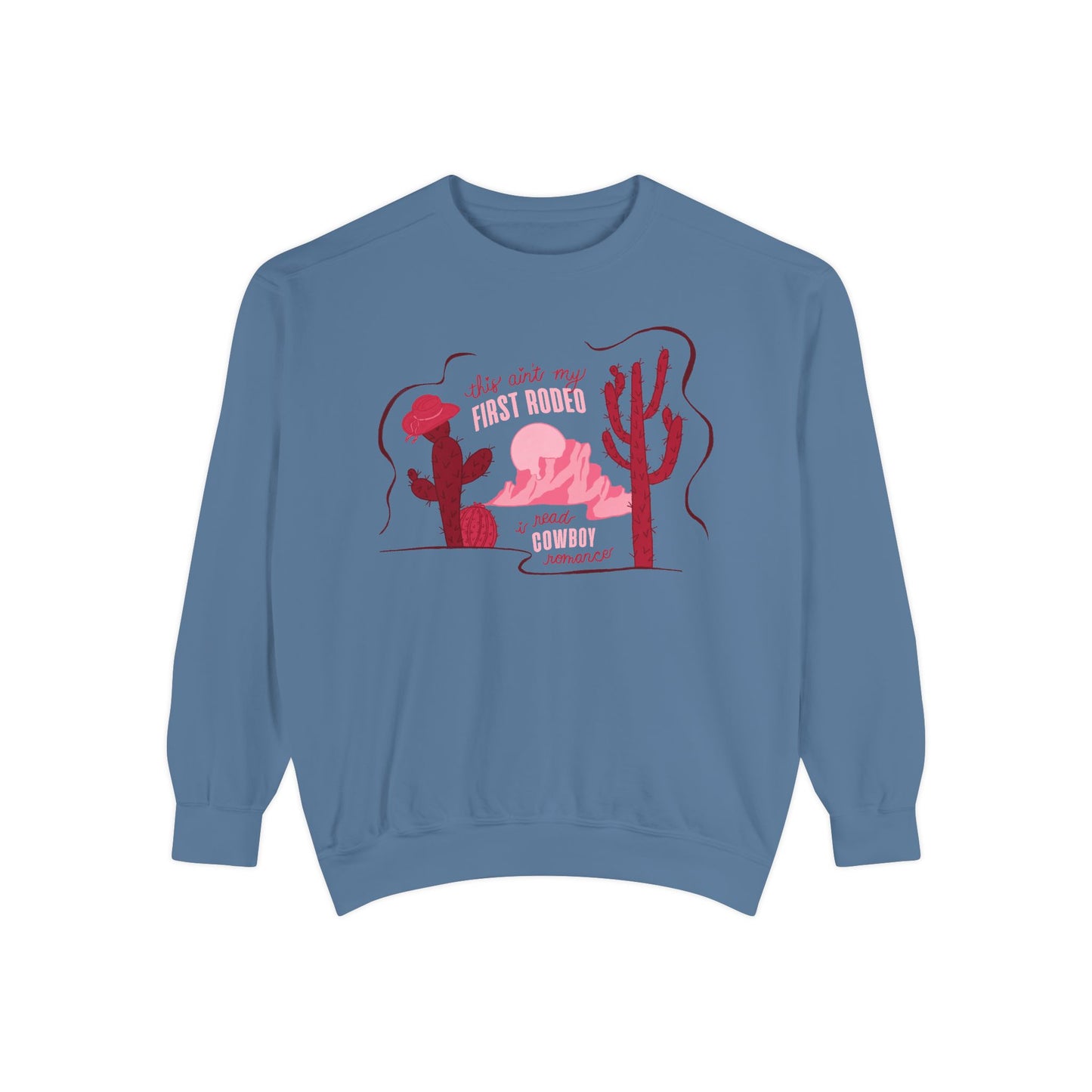 This Ain’t My First Rodeo Sweatshirt | Cowboy Romance Reader Crewneck