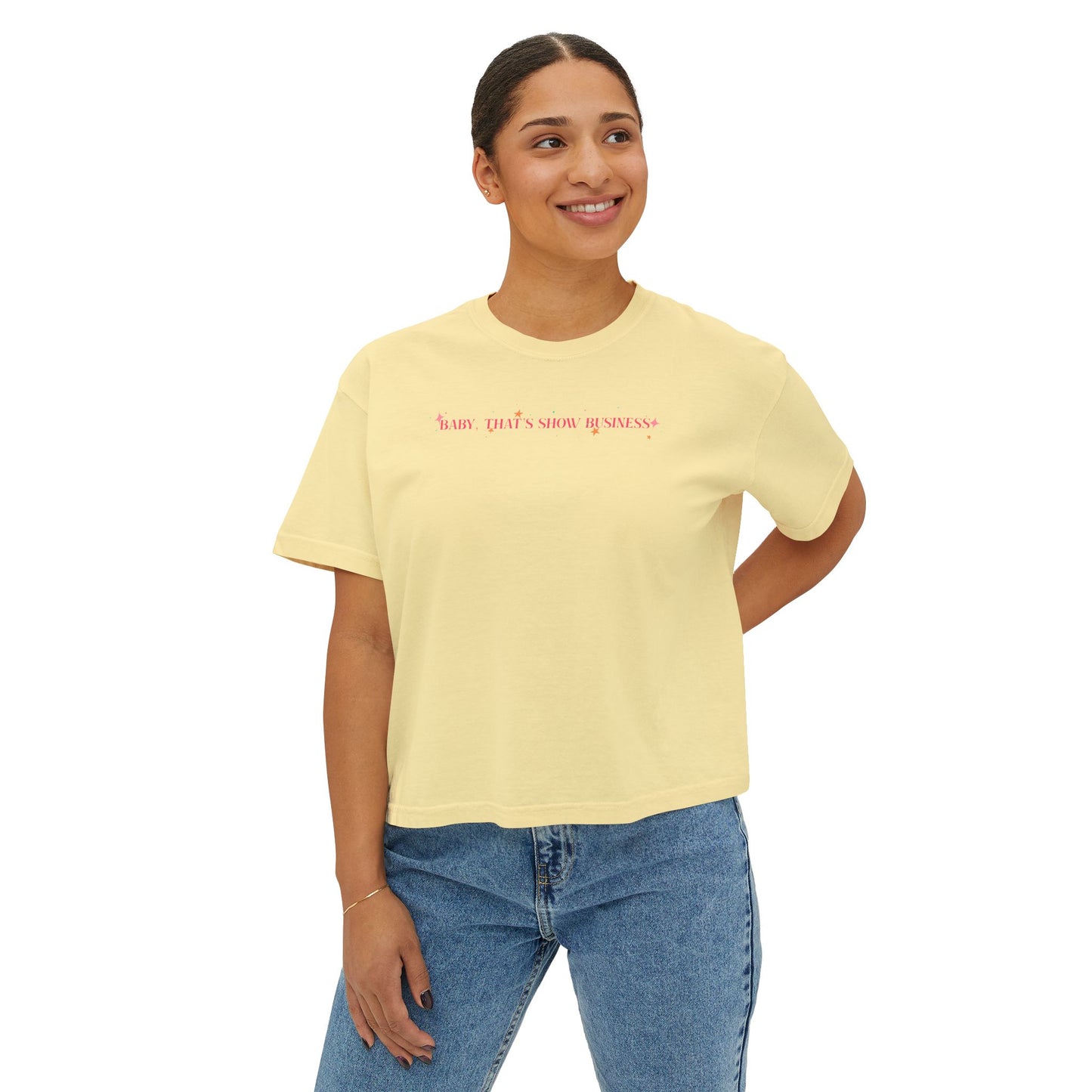 Baby That’s Show Business T-Shirt - Boxy Fit