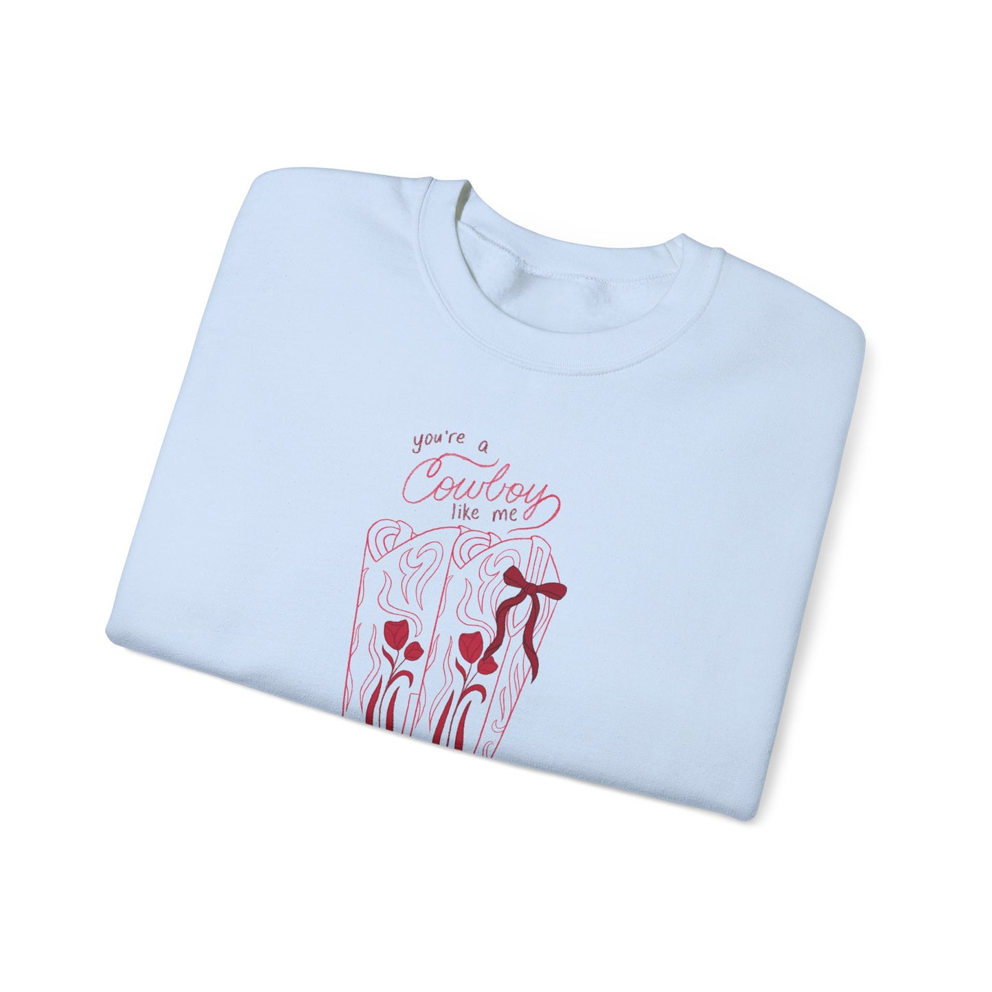 You’re a Cowboy Like Me Sweatshirt | Cowboy Romance Crewneck