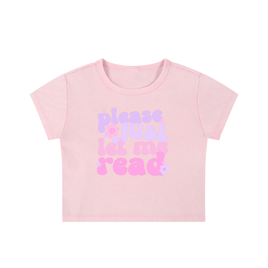 Please Just Let Me Read Snow Washed Baby Tee Crop Top