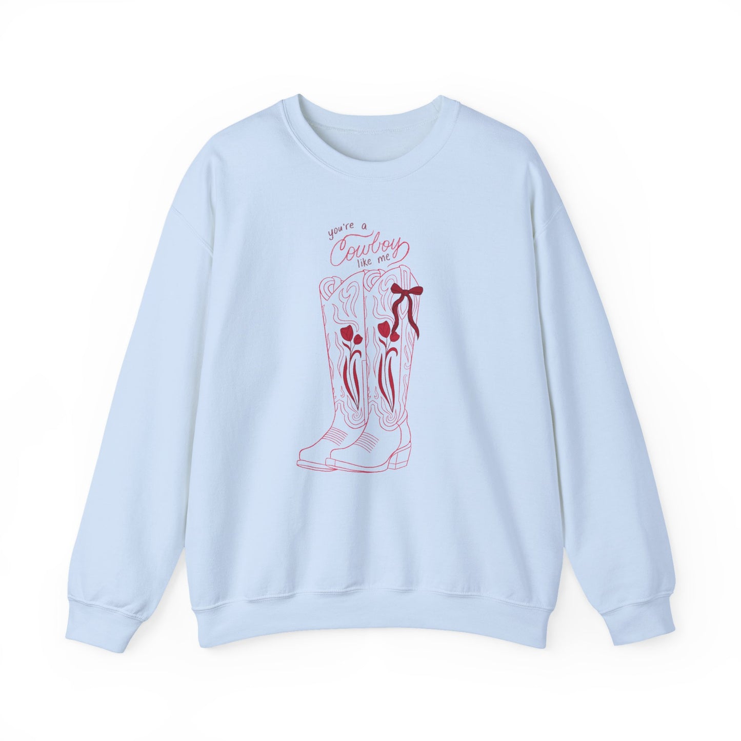 You’re a Cowboy Like Me Sweatshirt | Cowboy Romance Crewneck