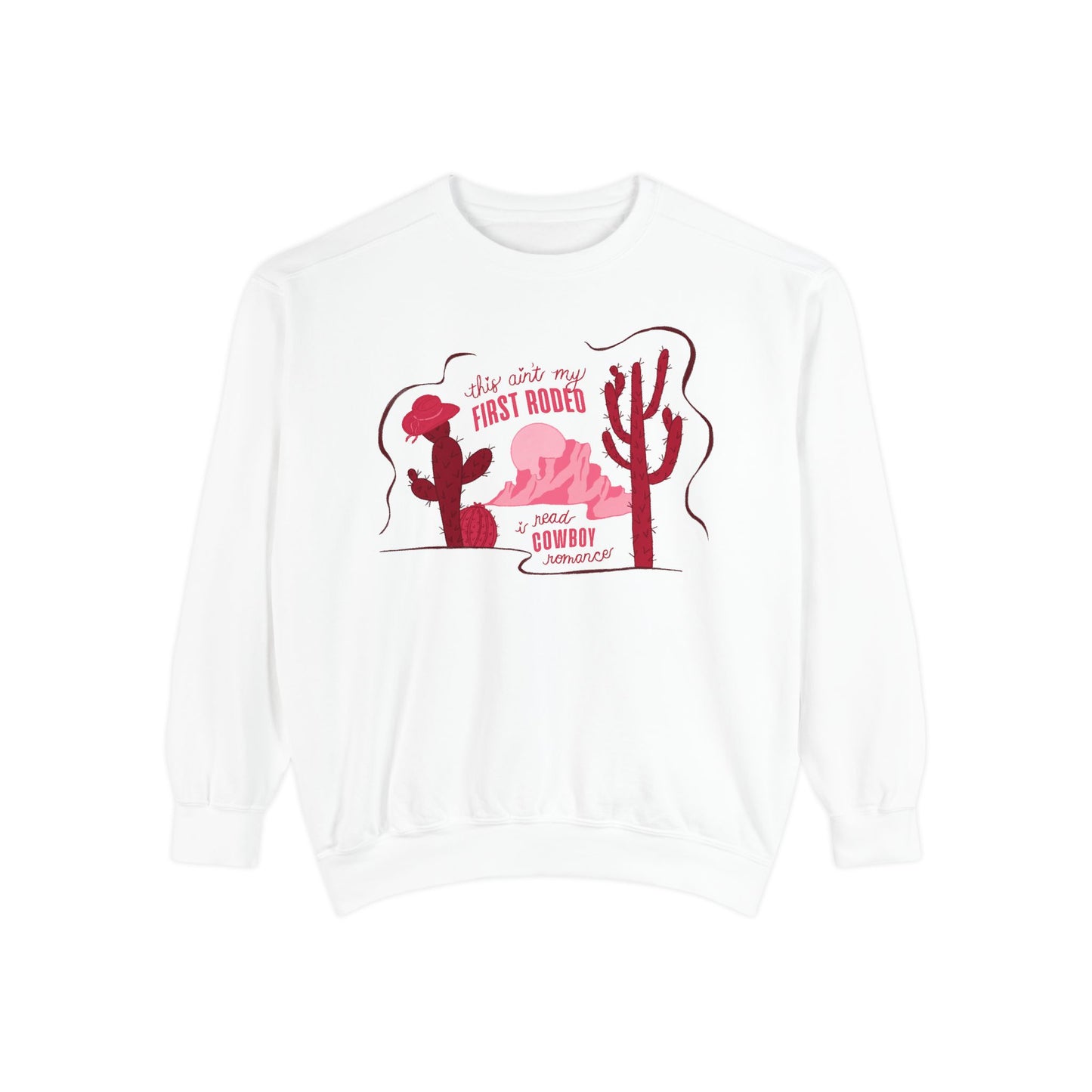 This Ain’t My First Rodeo Sweatshirt | Cowboy Romance Reader Crewneck