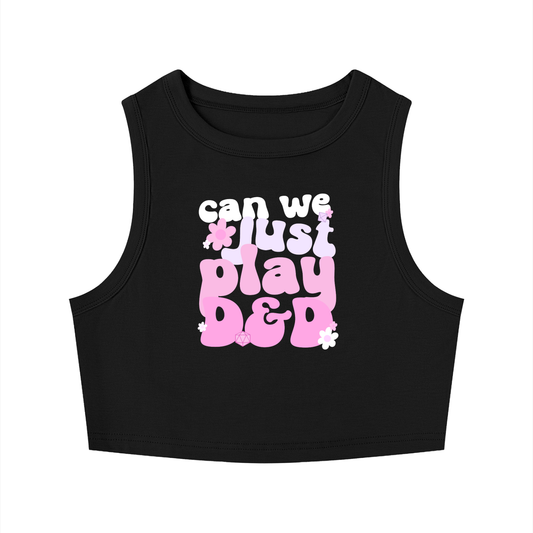 Can We Just Play Women’s Cropped Tank Top | Cute Fantasy Tabletop RPG Crop Tank | Gamer Girl Crewneck Tank