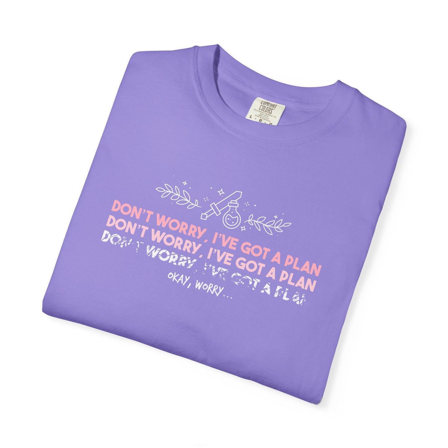 "Don't Worry, I’ve Got A Plan" Pastel Graphic Tee