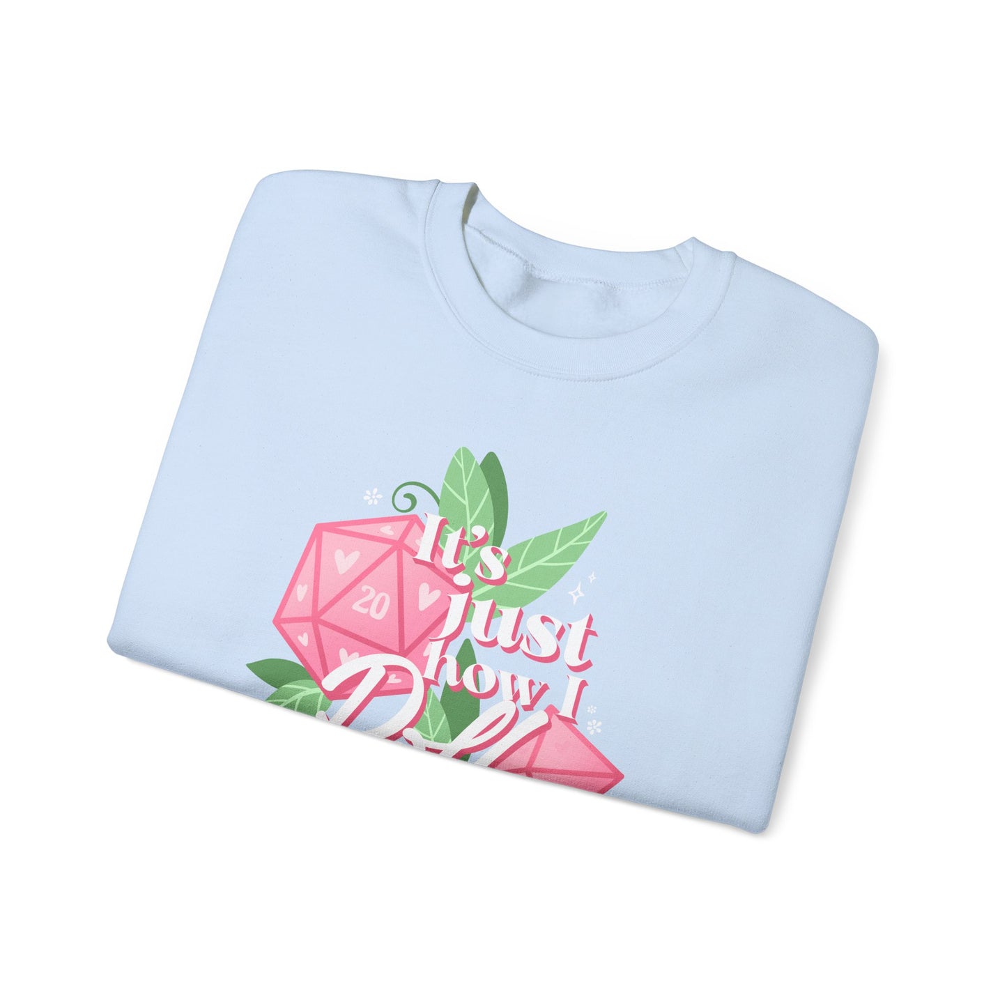 Just How I Roll D20 Sweatshirt - Gildan