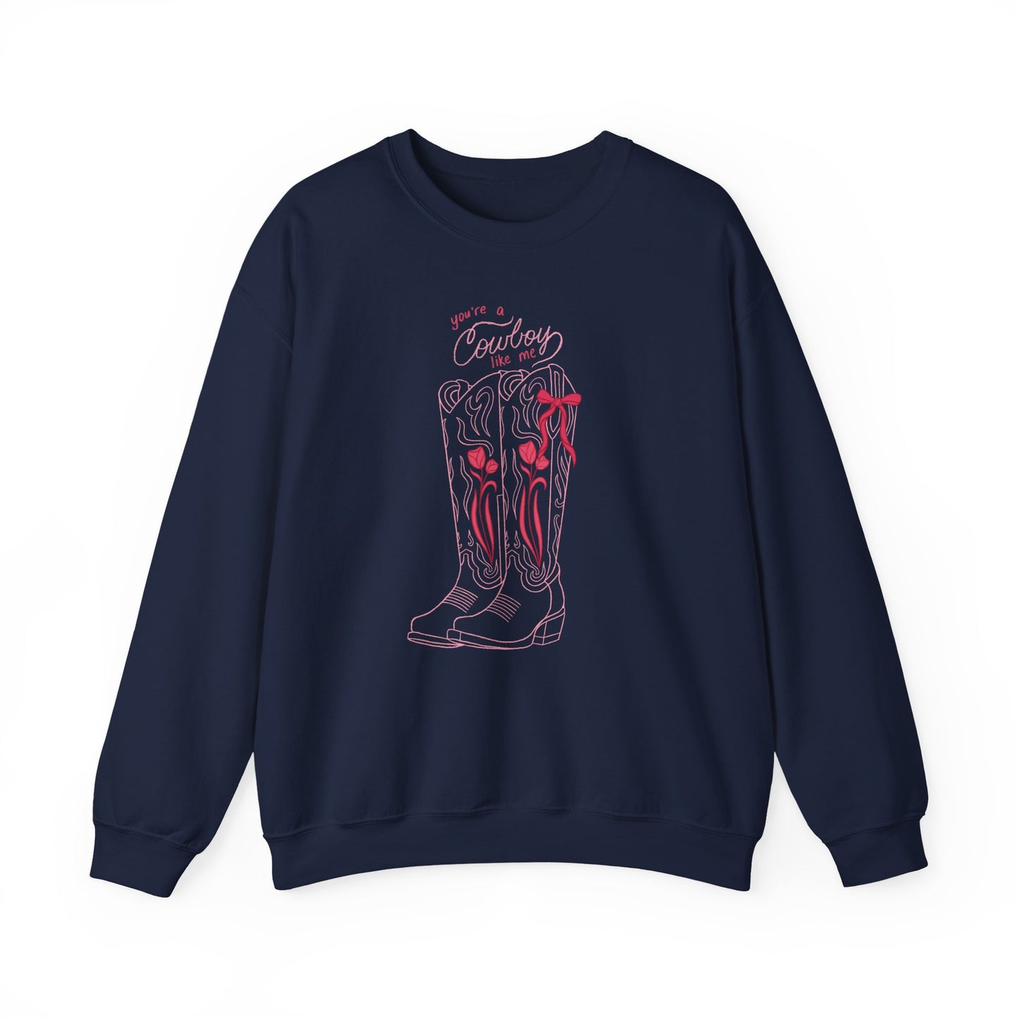 You’re a Cowboy Like Me Sweatshirt | Cowboy Romance Crewneck