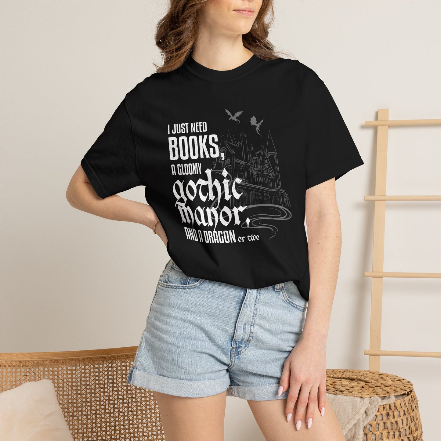 I Just Need Books, a Gloomy Gothic Manor, and a Dragon or Two Shirt – Comfort Colors Bookish Fantasy Tee