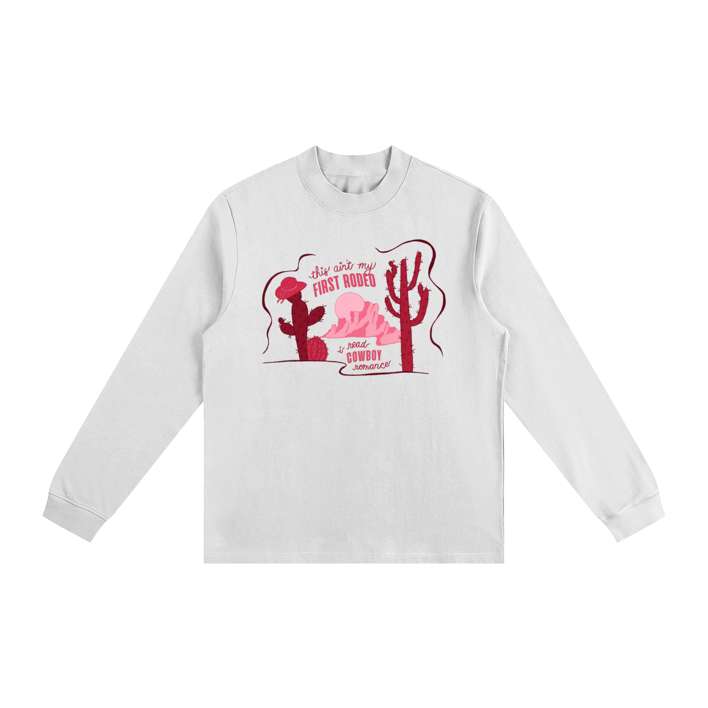 Not My First Rodeo Essential Non-Shrink Mock Neck Sweatshirt